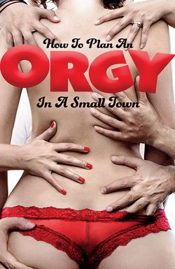 How to Plan an Orgy in a Small Town