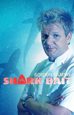 Gordon Ramsay: Shark Bait
