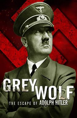 Grey Wolf: Hitler's Escape to Argentina