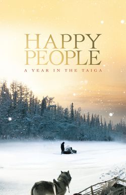 Happy People: A Year in the Taiga