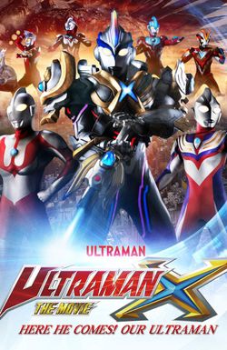 Ultraman X: Here He Comes! Our Ultraman