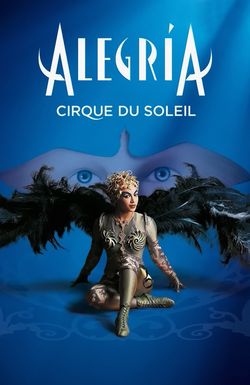 Alegria: Cirque du Soleil