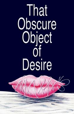 That Obscure Object of Desire