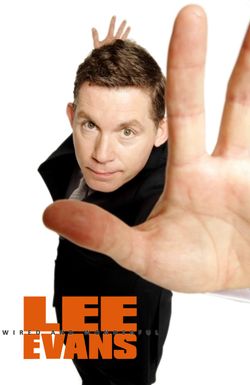 Lee Evans: Wired and Wonderful - Live at Wembley