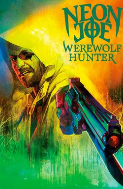 Neon Joe, Werewolf Hunter