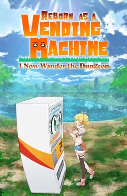 Reborn as a Vending Machine, I Now Wander the Dungeon