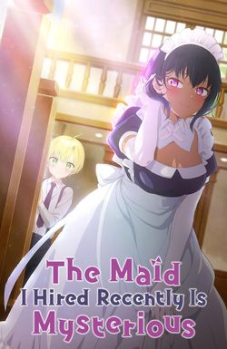 The Maid I Hired Recently Is Mysterious