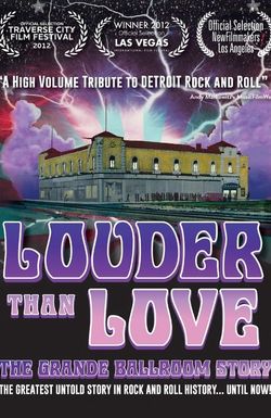 Louder Than Love: The Grande Ballroom Story