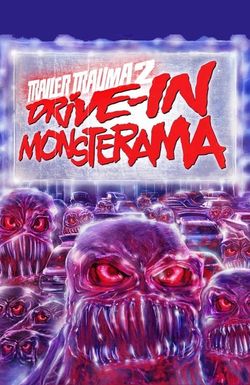 Trailer Trauma 2: Drive-in Monsterama