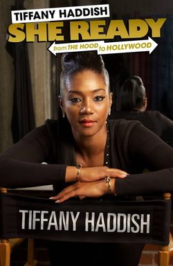 Tiffany Haddish: She Ready! From the Hood to Hollywood