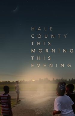 Hale County This Morning, This Evening