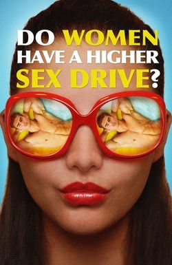 Do Women Have a Higher Sex Drive?