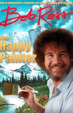 Bob Ross: The Happy Painter