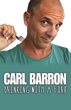 Carl Barron: Drinking with a Fork