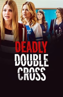 Deadly Double Cross