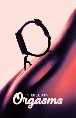 1 Billion Orgasms