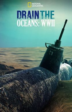 Drain the Ocean: WWII