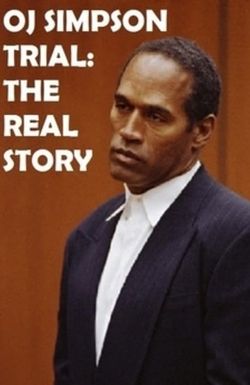 O.J. Simpson Trial: The Real Story