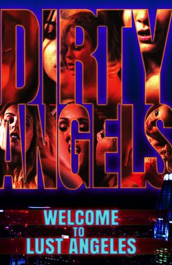 Dirty Angels: Welcome to Lust Angeles