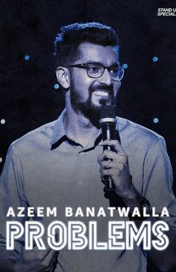 Azeem Banatwalla: Problems