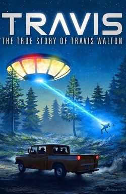 Travis: The True Story of Travis Walton