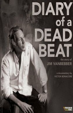 Diary of a Deadbeat: The Story of Jim Vanbebber