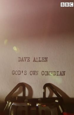 Dave Allen: God's Own Comedian