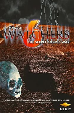 Watchers 6: The Secret Cosmic War