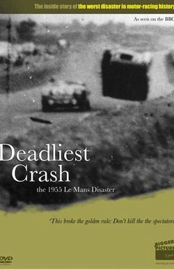 Deadliest Crash: The 1955 Le Mans Disaster