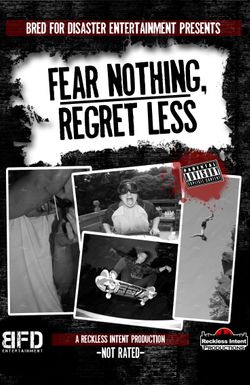 Fear Nothing, Regret Less