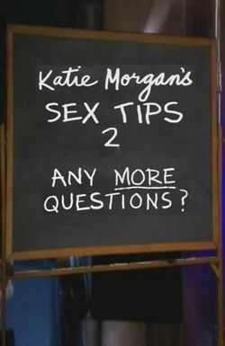 Katie Morgan's Sex Tips 2: Any More Questions?