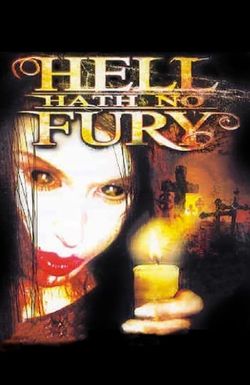 Hell Hath No Fury