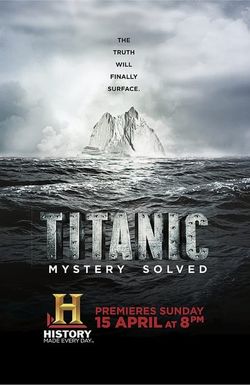 Titanic at 100: Mystery Solved