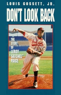 Don't Look Back: The Story of Leroy 'Satchel' Paige