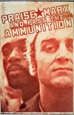Praise Marx and Pass the Ammunition