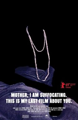 Mother, I Am Suffocating. This Is My Last Film About You.