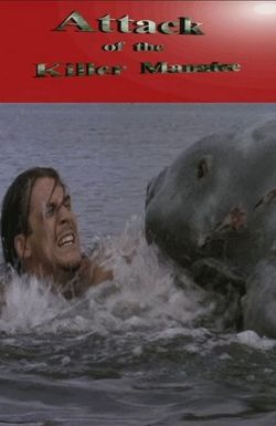 Attack of the Killer Manatee