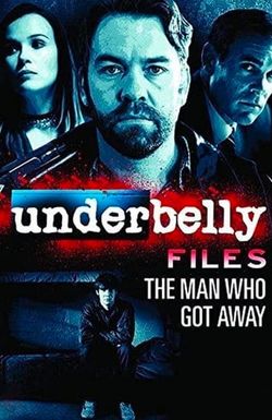 Underbelly Files: The Man Who Got Away