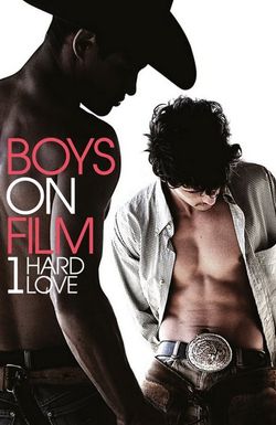 Boys on Film 1: Hard Love
