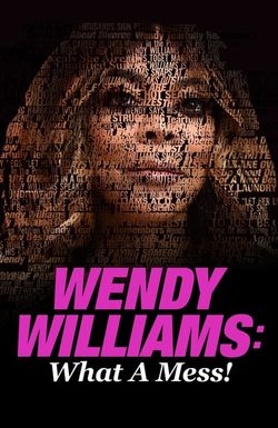 Wendy Williams: What a Mess!