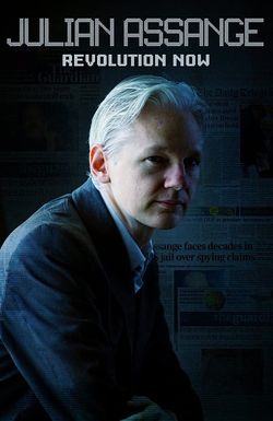 Julian Assange: Revolution Now