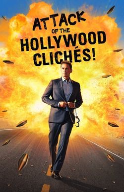 Attack of the Hollywood Cliches!