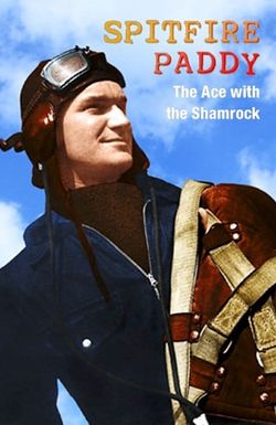 Spitfire Paddy: The Ace with the Shamrock