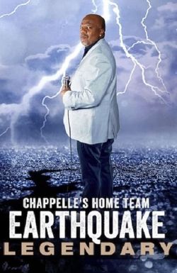 Chappelle's Home Team - Earthquake: Legendary