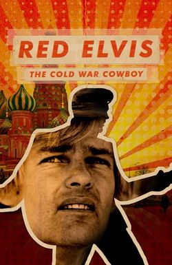 Red Elvis: The Cold War Cowboy