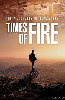The 7 Churches of Revelation: Times of Fire
