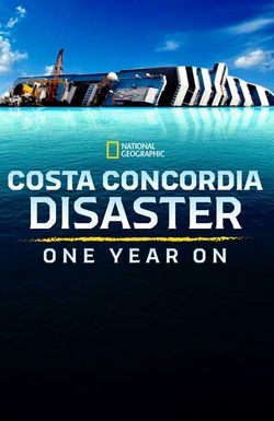 Costa Concordia Disaster: One Year On
