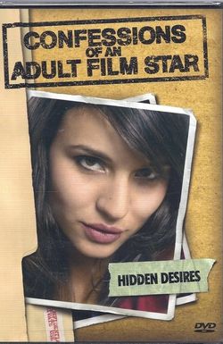 Confessions of an Adult Film Star: Hidden Desires