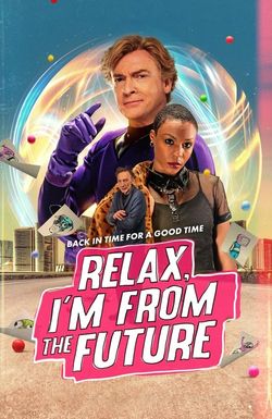 Relax, I'm from the Future