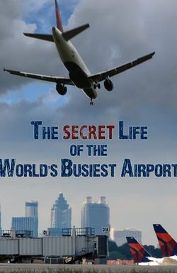 The Secret Life of the World's Busiest Airport